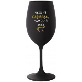 NIKDO MĚ NESPASE, MÁM ŽÍZEŇ JAKO PRASE - čierny pohár na víno 350 ml