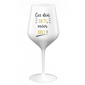 CEZ DEŇ DETI, VEČER DECI! - biely nerozbitný pohár na víno 470 ml
