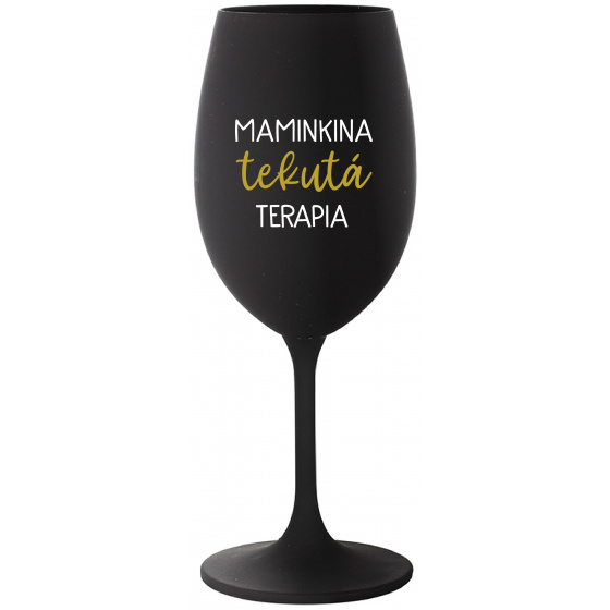 MAMINKINA TEKUTÁ TERAPIA  - čierny pohár na víno 350 ml
