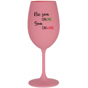 NIE SOM ONLINE SOM ONWINE - ružový pohár na víno 350 ml