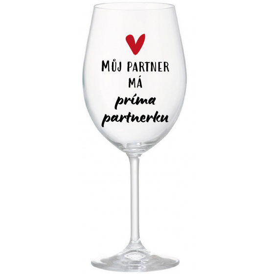 MŮJ PARTNER MÁ PRIMA PARTNERKU - čirá sklenice na víno 350 ml