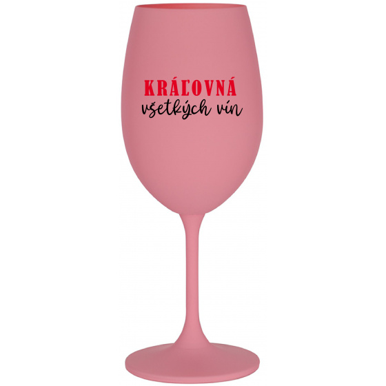KRÁĽOVNÁ VŠETKÝCH VÍN - ružový pohár na víno 350 ml