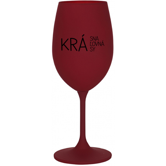 KRÁSNA KRÁĽOVNÁ KRÁSY - bordovy pohár na víno 350 ml