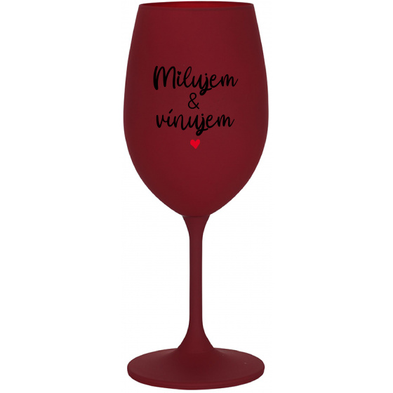 MILUJEM & VÍNUJEM - bordovy pohár na víno 350 ml