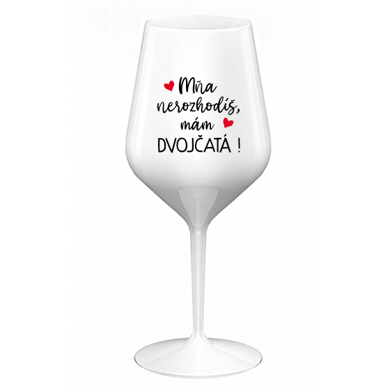 MŇA NEROZHODÍŠ, MÁM DVOJČATÁ! - biely nerozbitný pohár na víno 470 ml