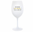 KTO NEPIJE SO MNOU...NECH SA OŽERIE SÁM! - biely pohár na víno 350 ml