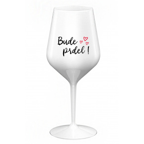 BUDE PRDEL! - biely nerozbitný pohár na víno 470 ml