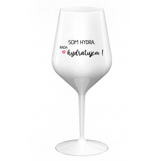 SOM HYDRA. RADA HYDRATUJEM! - biely nerozbitný pohár na víno 470 ml