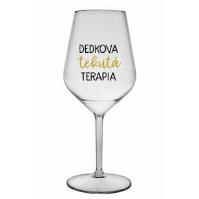 DEDKOVA TEKUTÁ TERAPIA - priehľadný nerozbitný pohár na víno 470 ml