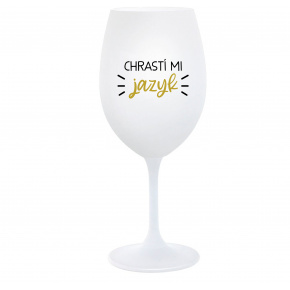 CHRASTÍ MI JAZYK - biely pohár na víno 350 ml