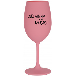 (NE)VINNÁ VÍLA - ružový pohár na víno 350 ml