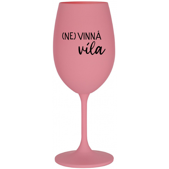 (NE)VINNÁ VÍLA - ružový pohár na víno 350 ml