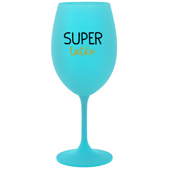SUPER TÁTA - tyrkysový pohár na víno 350 ml