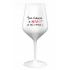 SOM KRÁSNA A SEXY! (A TIEŽ VTIPNÁ...) - biely nerozbitný pohár na víno 470 ml
