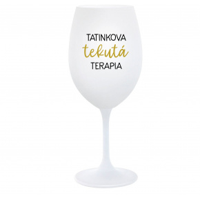 TATINKOVA TEKUTÁ TERAPIA  - biely pohár na víno 350 ml