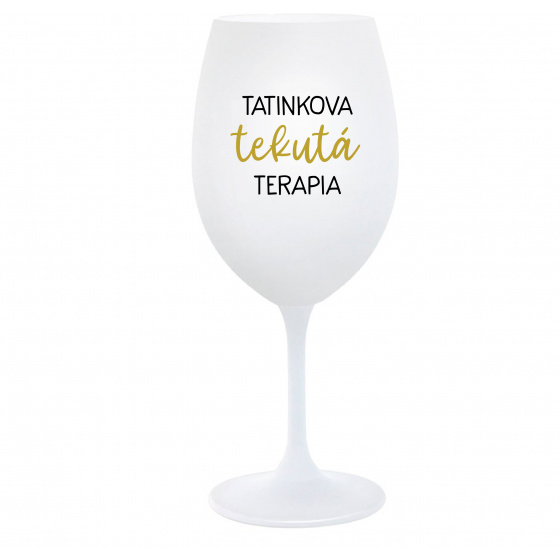 TATINKOVA TEKUTÁ TERAPIA  - biely pohár na víno 350 ml