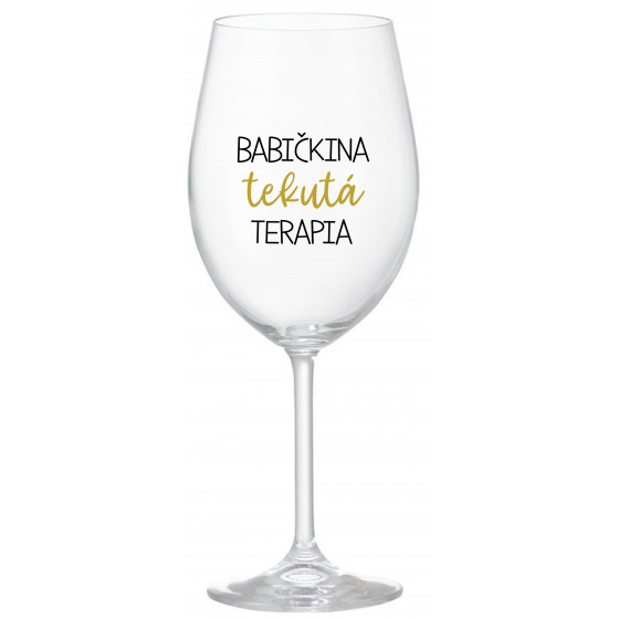 BABIČKINA TEKUTÁ TERAPIA - priehľadný pohár na víno 350 ml