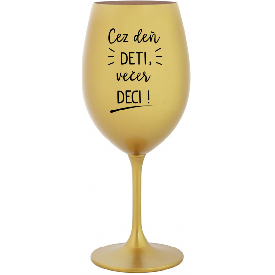 CEZ DEŇ DETI, VEČER DECI! - zlatý pohár na víno 350 ml