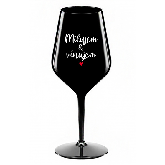 MILUJEM & VÍNUJEM - čierny nerozbitný pohár na víno 470 ml