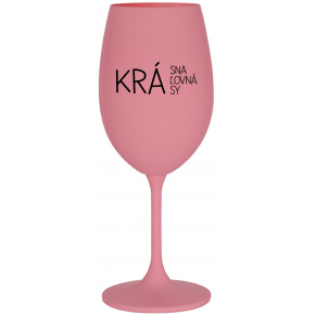KRÁSNA KRÁĽOVNÁ KRÁSY - ružový pohár na víno 350 ml