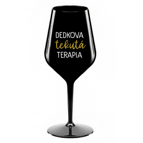 DEDKOVA TEKUTÁ TERAPIA - čierny nerozbitný pohár na víno 470 ml