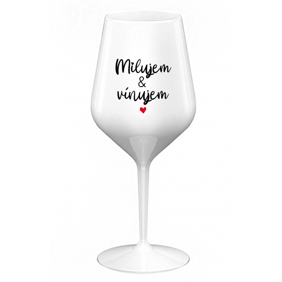 MILUJEM & VÍNUJEM - biely nerozbitný pohár na víno 470 ml