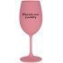 MAMINKA MIMO PREVÁDZKY - ružový pohár na víno 350 ml