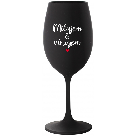 MILUJEM & VÍNUJEM - čierny pohár na víno 350 ml