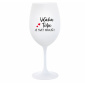 VĎAKA TEBE JE SVET KRAJŠÍ! - biely pohár na víno 350 ml