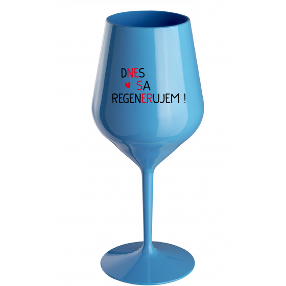DNES SA REGENERUJEM! - modrý nerozbitný pohár na víno 470 ml