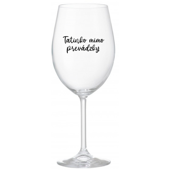 TATINKO MIMO PREVÁDZKY - priehľadný pohár na víno 350 ml