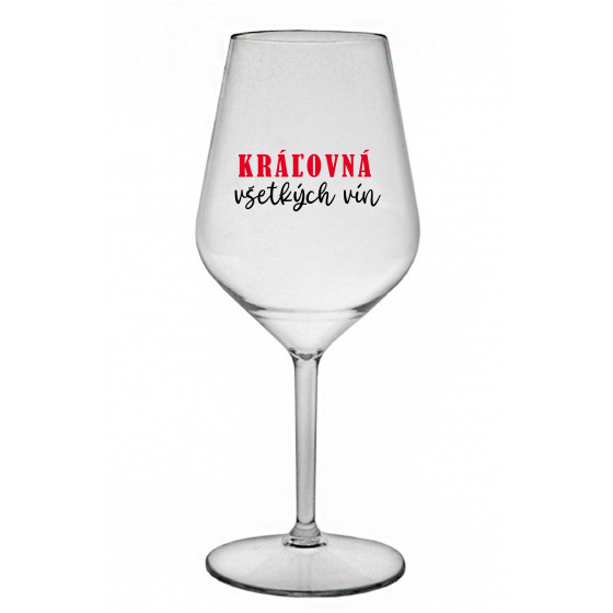 KRÁĽOVNÁ VŠETKÝCH VÍN - priehľadný nerozbitný pohár na víno 470 ml