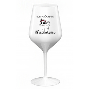 SOM MAČKONALÁ. MAČKOROŽEC - biely nerozbitný pohár na víno 470 ml