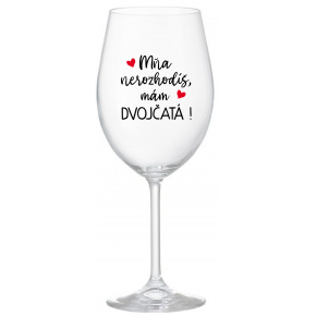 MŇA NEROZHODÍŠ, MÁM DVOJČATÁ! - priehľadný pohár na víno 350 ml
