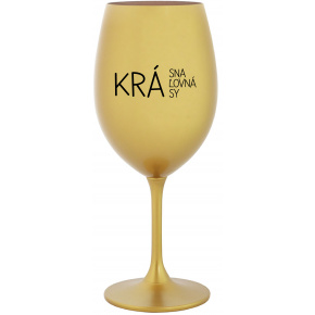 KRÁSNA KRÁĽOVNÁ KRÁSY - zlatý pohár na víno 350 ml