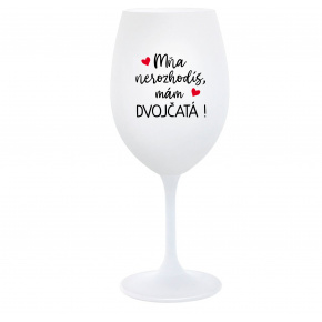 MŇA NEROZHODÍŠ, MÁM DVOJČATÁ! - biely pohár na víno 350 ml