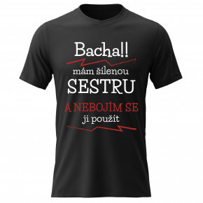Pánské bavlněné tričko s potiskem - MÁM ŠÍLENOU SESTRU - černé