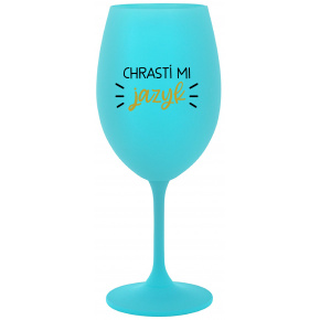 CHRASTÍ MI JAZYK - tyrkysový pohár na víno 350 ml