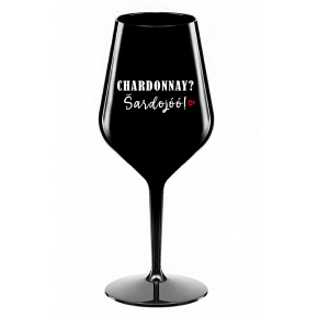 CHARDONNAY? ŠARDOJÓÓ! - čierny nerozbitný pohár na víno 470 ml
