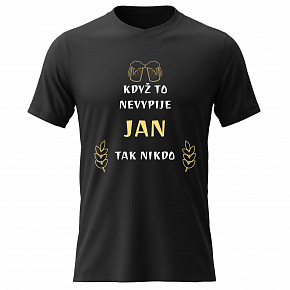 Pánské bavlněné tričko s potiskem - KDYŽ TO NEVYPIJE JAN, TAK NIKDO - černé