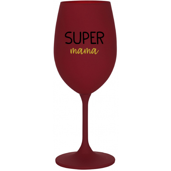 SUPER MÁMA - bordovy pohár na víno 350 ml
