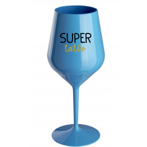 SUPER TÁTA - modrý nerozbitný pohár na víno 470 ml