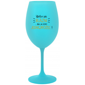 VŠETCI SÚ BLÁZNI...IBA JA SOM JEDNOROŽEC! - tyrkysový pohár na víno 350 ml