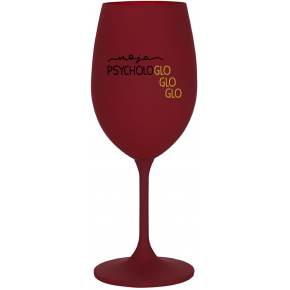 MOJA PSYCHOLOGLOGLOGLO - bordovy pohár na víno 350 ml