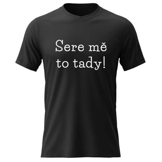 Dámské bavlněné tričko s potiskem - SERE MĚ TO TADY! - černé