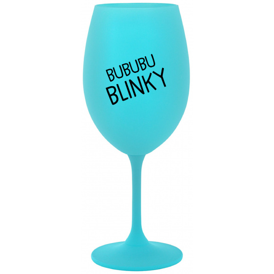 BUBUBUBLINKY - tyrkysový pohár na víno 350 ml