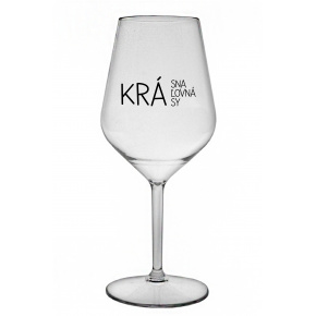 KRÁSNA KRÁĽOVNÁ KRÁSY - priehľadný nerozbitný pohár na víno 470 ml