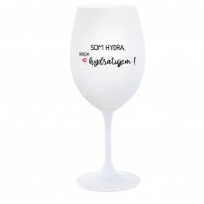 SOM HYDRA. RADA HYDRATUJEM! - biely pohár na víno 350 ml