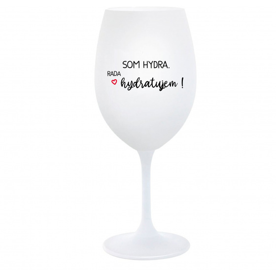 SOM HYDRA. RADA HYDRATUJEM! - biely pohár na víno 350 ml