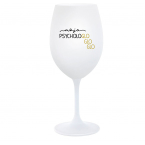 MOJA PSYCHOLOGLOGLOGLO - biely pohár na víno 350 ml